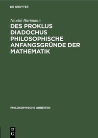 Abbildung von: Des Proklus Diadochus philosophische Anfangsgründe der Mathematik - De Gruyter