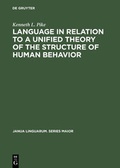 Cover: Language in Relation to a Unified Theory of the Structure of Human Behavior - De Gruyter Mouton