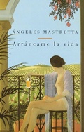 Cover: Arrancame la vida / Tear My Life - Random House Inc