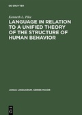 Cover: Language in Relation to a Unified Theory of the Structure of Human Behavior - De Gruyter Mouton