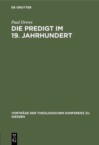 Abbildung von: Die Predigt im 19. Jahrhundert - De Gruyter