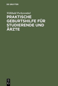 Abbildung von: Praktische Geburtshilfe für Studierende und Ärzte - De Gruyter