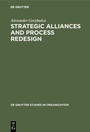 Cover: Strategic Alliances and Process Redesign - De Gruyter