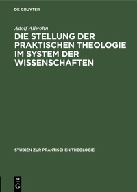 Abbildung von: Die Stellung der praktischen Theologie im System der Wissenschaften - De Gruyter
