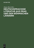 Cover: Deutschsprachige Literatur aus Prag und den b&ouml;hmischen L&auml;ndern - De Gruyter Saur