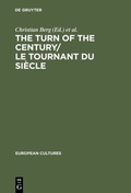 Cover: The Turn of the Century/Le tournant du si&egrave;cle - De Gruyter