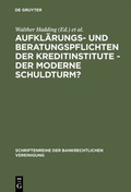 Cover: Aufkl&auml;rungs- und Beratungspflichten der Kreditinstitute - Der moderne Schuldturm? - De Gruyter