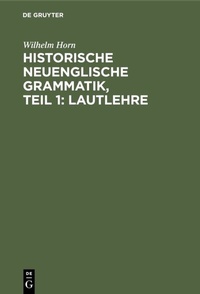 Abbildung von: Historische neuenglische Grammatik, Teil 1: Lautlehre - De Gruyter Mouton