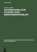 Cover: Namenkundliche Studien zum Germanenproblem - De Gruyter