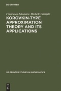 Cover: Korovkin-type Approximation Theory and Its Applications - De Gruyter