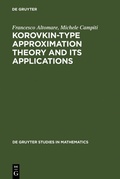 Cover: Korovkin-type Approximation Theory and Its Applications - De Gruyter