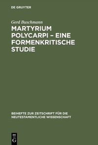 Abbildung von: Martyrium Polycarpi - Eine formenkritische Studie - De Gruyter