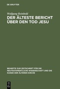 Abbildung von: Der älteste Bericht über den Tod Jesu - De Gruyter
