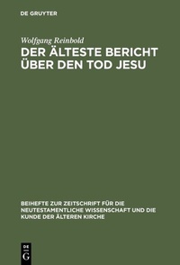 Abbildung von: Der älteste Bericht über den Tod Jesu - De Gruyter