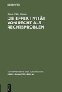 Cover: Die Effektivität von Recht als Rechtsproblem - De Gruyter
