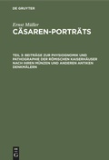 Cover: Beitr&auml;ge zur Physiognomik und Pathographie der r&ouml;mischen Kaiserh&auml;user nach ihren M&uuml;nzen und anderen antiken Denkm&auml;lern - De Gruyter