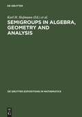 Cover: Semigroups in Algebra, Geometry and Analysis - De Gruyter