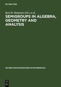 Cover: Semigroups in Algebra, Geometry and Analysis - De Gruyter