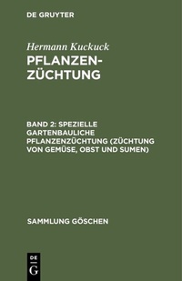 Abbildung von: Spezielle gartenbauliche Pflanzenzüchtung (Züchtung von Gemüse, Obst und Sumen) - De Gruyter