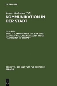 Abbildung von: Kommunikative Stilistik einer sozialen Welt "kleiner Leute" in der Mannheimer Innenstadt - De Gruyter