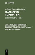 Cover: Beylage zu Dangeuil. Biblische Betrachtungen. Brocken. Gedanken &uuml;ber meinen Lebenslauf. Briefe - De Gruyter