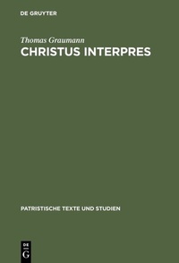 Abbildung von: Christus interpres - De Gruyter