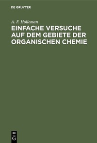 Abbildung von: Einfache Versuche auf dem Gebiete der organischen Chemie - De Gruyter