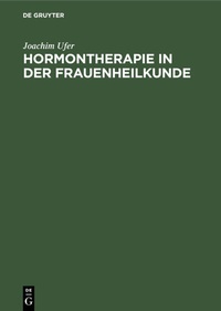 Abbildung von: Hormontherapie in der Frauenheilkunde - De Gruyter