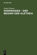 Cover: Parmenides - der Beginn der Aletheia - De Gruyter