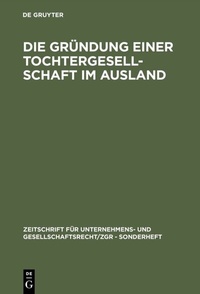 Abbildung von: Die Gründung einer Tochtergesellschaft im Ausland - De Gruyter