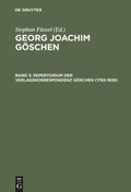 Cover: Repertorium der Verlagskorrespondenz G&ouml;schen (1783-1828) - De Gruyter