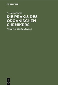 Abbildung von: Die Praxis des organischen Chemikers - De Gruyter