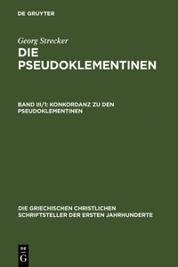 Abbildung von: Konkordanz zu den Pseudoklementinen, Teil 1 - De Gruyter