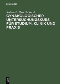 Bild vergrößern Bild: Gynäkologischer Untersuchungskurs für Studium, Klinik und Praxis - De Gruyter