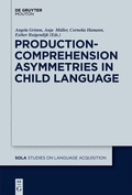 Cover: Production-Comprehension Asymmetries in Child Language - De Gruyter Mouton
