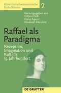 Cover: Klassizistisch-romantische Kunst(t)r&auml;ume / Raffael als Paradigma - De Gruyter
