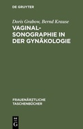 Cover: Vaginalsonographie in der Gyn&auml;kologie - De Gruyter