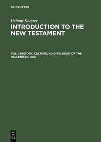 Bild: Helmut Koester: Introduction to the New Testament / History, Culture, and Religion of the Hellenistic Age - De Gruyter