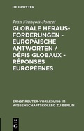 Cover: Globale Herausforderungen - Europ&auml;ische Antworten / D&eacute;fis globaux - R&eacute;ponses europ&eacute;enes - De Gruyter