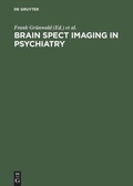 Cover: Brain SPECT Imaging in Psychiatry - De Gruyter