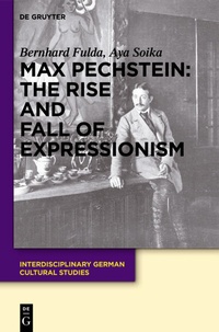 Enlarge image Cover: Max Pechstein: The Rise and Fall of Expressionism - De Gruyter