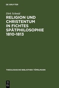 Cover: Religion und Christentum in Fichtes Sp&auml;tphilosophie 1810-1813 - De Gruyter