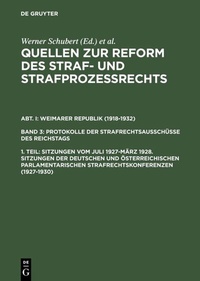Abbildung von: Sitzungen vom Juli 1927-März 1928. Sitzungen der deutschen und österreichischen parlamentarischen Strafrechtskonferenzen (1927-1930) - De Gruyter