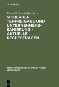 Abbildung von: Sicherheitenfreigabe und Unternehmenssanierung - Aktuelle Rechtsfragen - De Gruyter