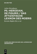 Cover: Ps.-Herodian, De figuris / Das attizistische Lexikon des Moeris - De Gruyter