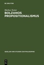 Cover: Bolzanos Propositionalismus - De Gruyter
