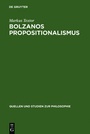 Cover: Bolzanos Propositionalismus - De Gruyter
