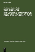 Cover: The French Influence on Middle English Morphology - De Gruyter Mouton