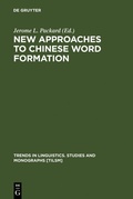 Cover: New Approaches to Chinese Word Formation - De Gruyter Mouton
