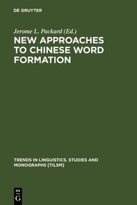 Enlarge image Cover: New Approaches to Chinese Word Formation - De Gruyter Mouton